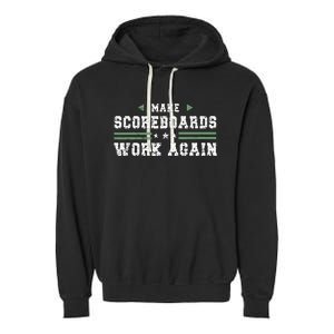 Make Scoreboards Work Again Funny Baseball And Softball Garment-Dyed Fleece Hoodie