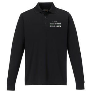 Make Scoreboards Work Again Funny Baseball And Softball Performance Long Sleeve Polo