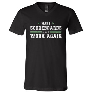 Make Scoreboards Work Again Funny Baseball And Softball V-Neck T-Shirt