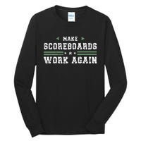 Make Scoreboards Work Again Funny Baseball And Softball Tall Long Sleeve T-Shirt