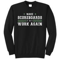 Make Scoreboards Work Again Funny Baseball And Softball Tall Sweatshirt