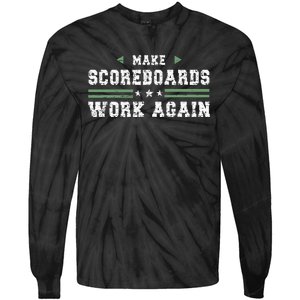 Make Scoreboards Work Again Funny Baseball And Softball Tie-Dye Long Sleeve Shirt