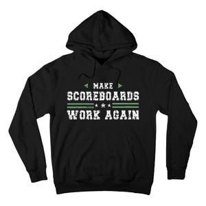 Make Scoreboards Work Again Funny Baseball And Softball Tall Hoodie