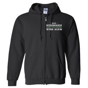 Make Scoreboards Work Again Funny Baseball And Softball Full Zip Hoodie