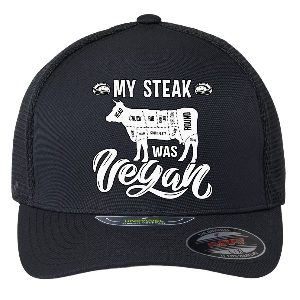 My Steak was Vegan Anti Vegan Meat Lover Funny Saying Flexfit Unipanel Trucker Cap
