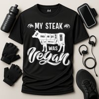 My Steak was Vegan Anti Vegan Meat Lover Funny Saying Cooling Performance Crew T-Shirt