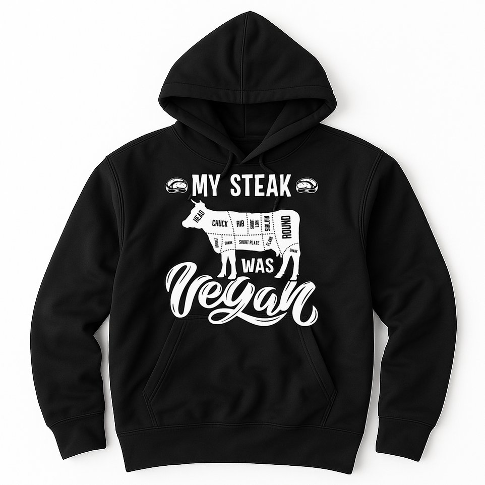 My Steak was Vegan Anti Vegan Meat Lover Funny Saying Hoodie