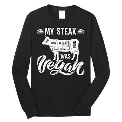 My Steak was Vegan Anti Vegan Meat Lover Funny Saying Long Sleeve Shirt