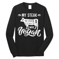 My Steak was Vegan Anti Vegan Meat Lover Funny Saying Long Sleeve Shirt