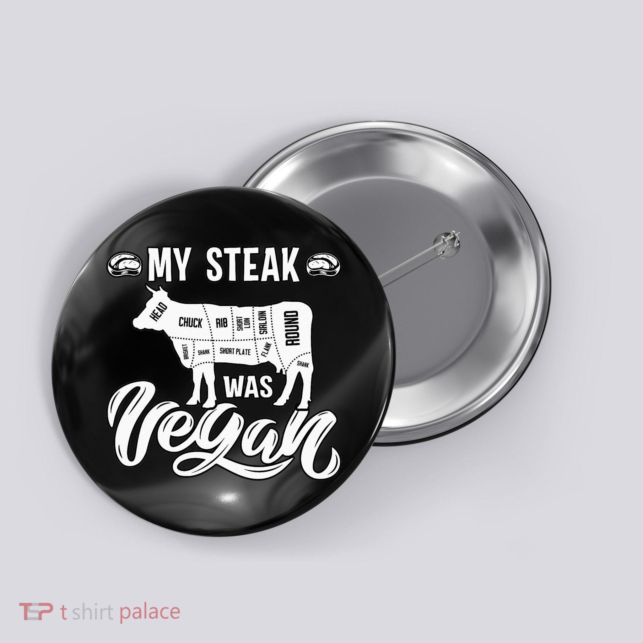 My Steak was Vegan Anti Vegan Meat Lover Funny Saying Button