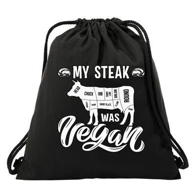 My Steak was Vegan Anti Vegan Meat Lover Funny Saying Drawstring Bag