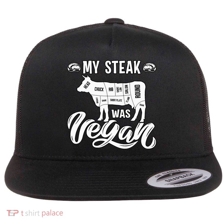 My Steak was Vegan Anti Vegan Meat Lover Funny Saying Flatbill Hat
