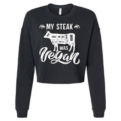 My Steak was Vegan Anti Vegan Meat Lover Funny Saying Cropped Pullover Crew