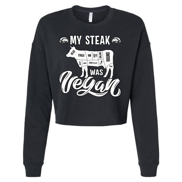 My Steak was Vegan Anti Vegan Meat Lover Funny Saying Cropped Pullover Crew