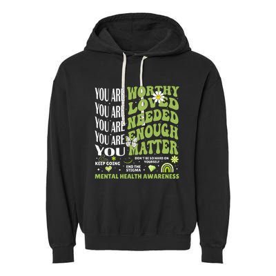 Motivational Support Warrior Mental Health Awareness Matters Garment-Dyed Fleece Hoodie