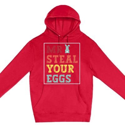 Mr Steal Your Eggs Easter Funny Spring Humor Premium Pullover Hoodie