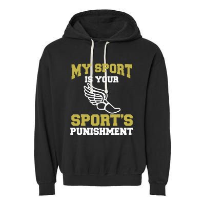 My Sport Your Sports Punishment Funny Track Field Garment-Dyed Fleece Hoodie