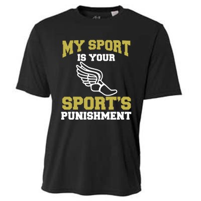 My Sport Your Sports Punishment Funny Track Field Cooling Performance Crew T-Shirt