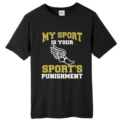 My Sport Your Sports Punishment Funny Track Field Tall Fusion ChromaSoft Performance T-Shirt