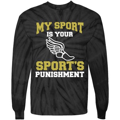 My Sport Your Sports Punishment Funny Track Field Tie-Dye Long Sleeve Shirt