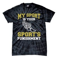 My Sport Your Sports Punishment Funny Track Field Tie-Dye T-Shirt