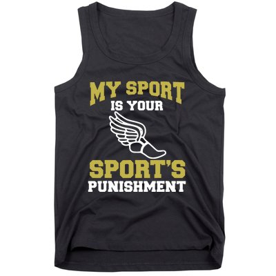 My Sport Your Sports Punishment Funny Track Field Tank Top