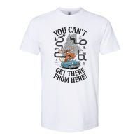 Maine Saying You Can’T Get There From Here! Softstyle CVC T-Shirt