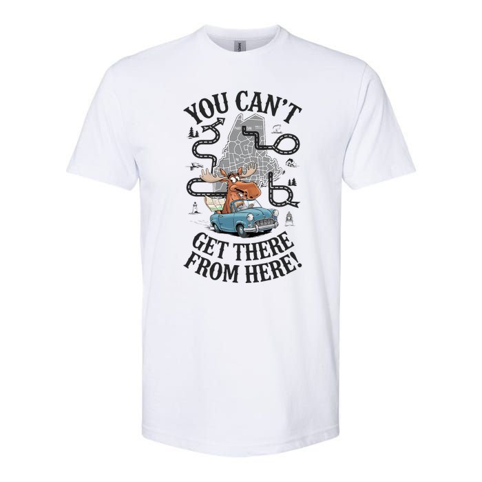 Maine Saying You Can’T Get There From Here! Softstyle CVC T-Shirt