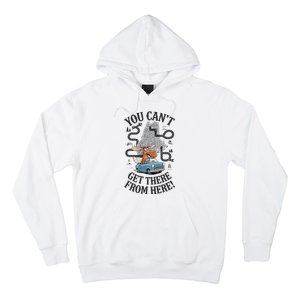 Maine Saying You Can’T Get There From Here! Hoodie