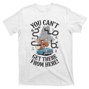 Maine Saying You Can’T Get There From Here! T-Shirt