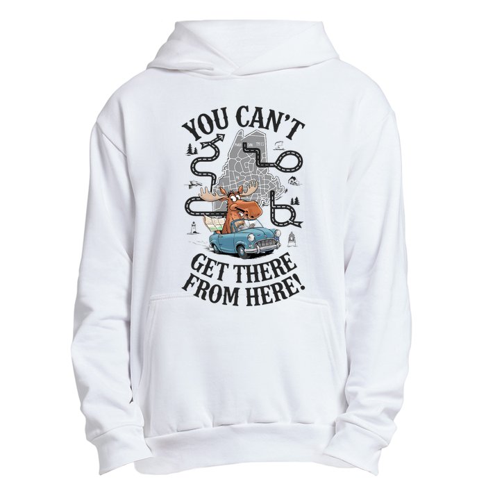 Maine Saying You Can’T Get There From Here! Urban Pullover Hoodie