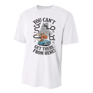 Maine Saying You Can’T Get There From Here! Performance Sprint T-Shirt