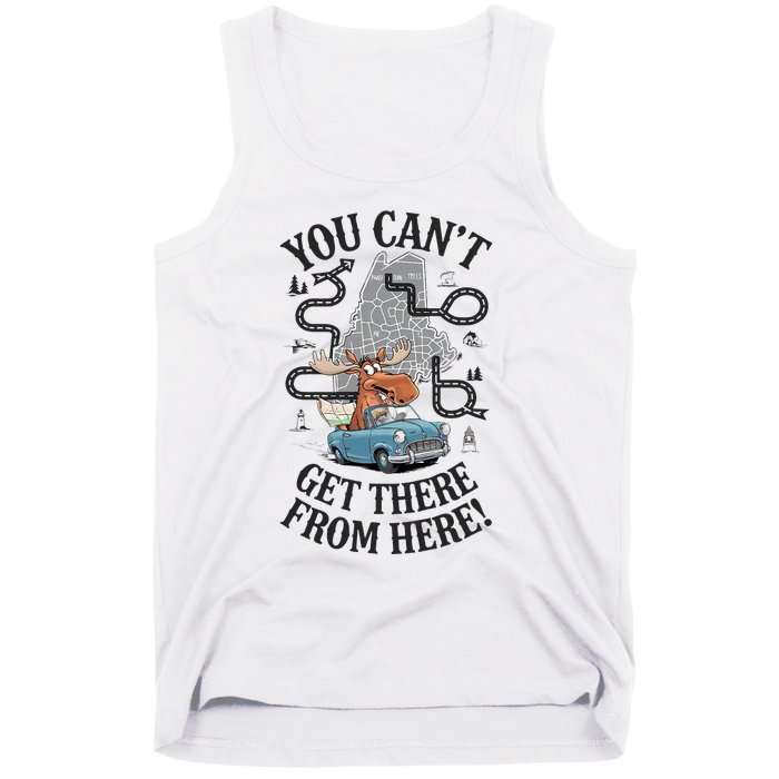 Maine Saying You Can’T Get There From Here! Tank Top