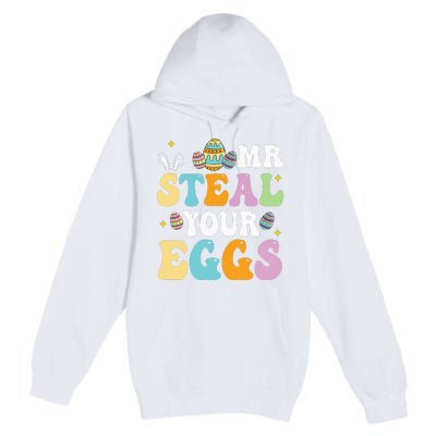 Mr Steal Your Eggs Easter Sunday Funny Easter Premium Pullover Hoodie