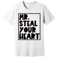 Mr Steal Your Heart Funny Valentines Day Premium T-Shirt