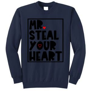 Mr Steal Your Heart Funny Valentines Day Tall Sweatshirt