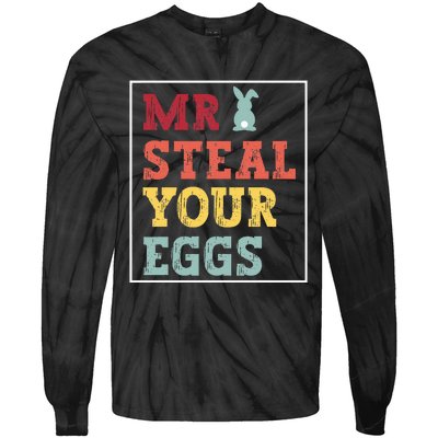 Mr Steal Your Eggs Easter bunny Spring Humor Tie-Dye Long Sleeve Shirt