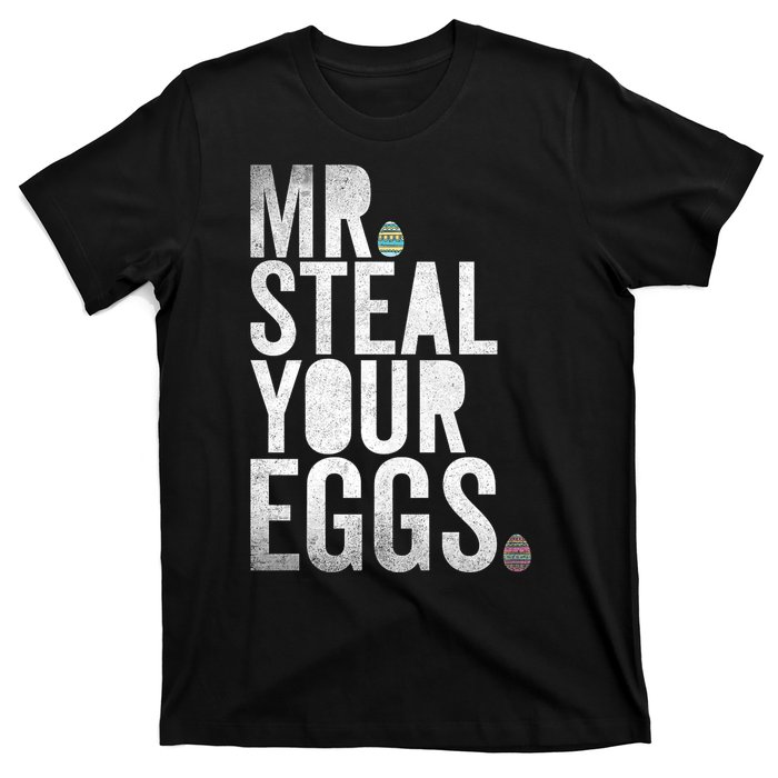 Mr Steal Your Eggs Funny Easter Matching Family T-Shirt