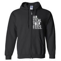 Mr Steal Your Eggs Funny Easter Matching Family Full Zip Hoodie