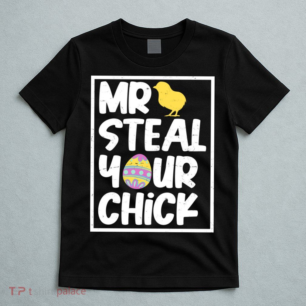 Mr Steal Your Chick Funny Chicken Egg T-Shirt
