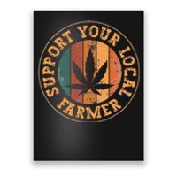 Marijuana Support Your Local Farmer Cannabis Grower Poster