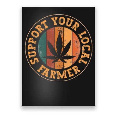 Marijuana Support Your Local Farmer Cannabis Grower Poster