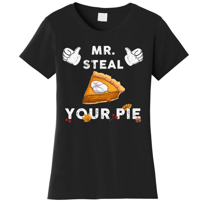 Mr Steal Your Pie Funny Thanksgiving Women's T-Shirt