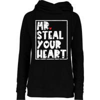 Mr Steal Your Heart Valentines Day Funny Vday Womens Funnel Neck Pullover Hood