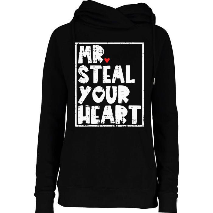 Mr Steal Your Heart Valentines Day Funny Vday Womens Funnel Neck Pullover Hood