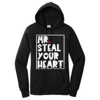 Mr Steal Your Heart Valentines Day Funny Vday Women's Pullover Hoodie