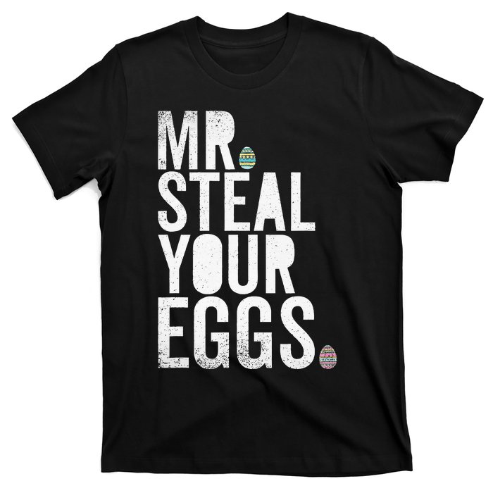 Mr Steal Your Eggs Funny Easter Matching Family T-Shirt