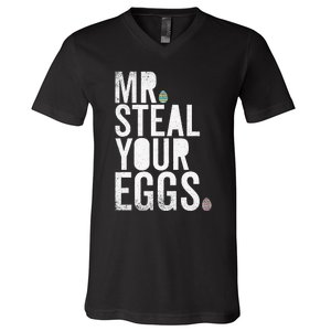 Mr Steal Your Eggs Funny Easter Matching Family V-Neck T-Shirt