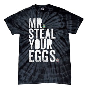 Mr Steal Your Eggs Funny Easter Matching Family Tie-Dye T-Shirt