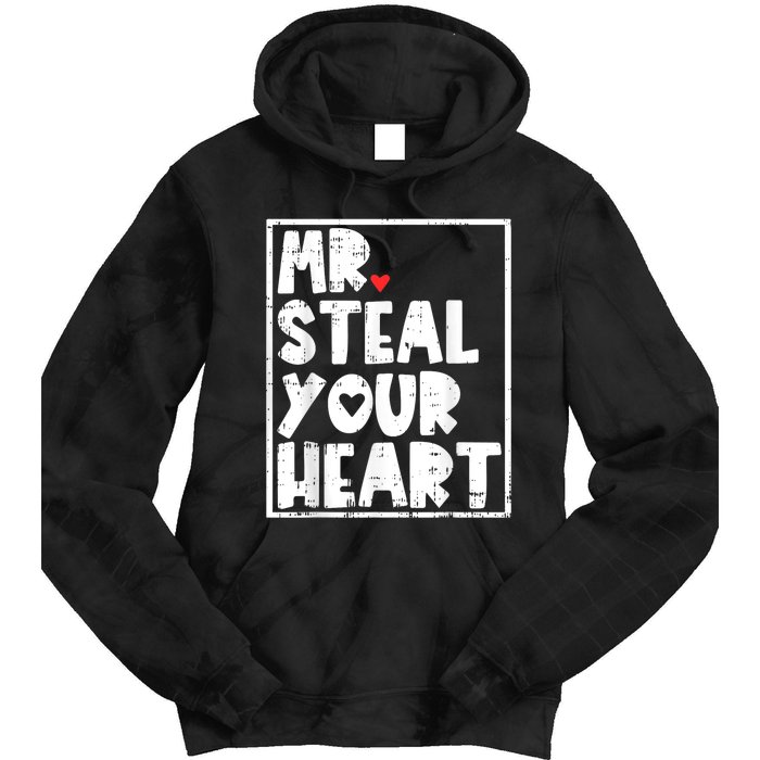 Mr Steal Your Heart Valentines Day Funny Vday Tie Dye Hoodie